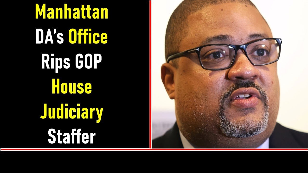 MANHATTAN DA’S OFFICE RIPS GOP HOUSE JUDICIARY STAFFER