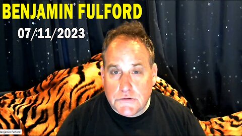 Benjamin Fulford Update Today July 11, 2023 - Benjamin Fulford Q&A Video