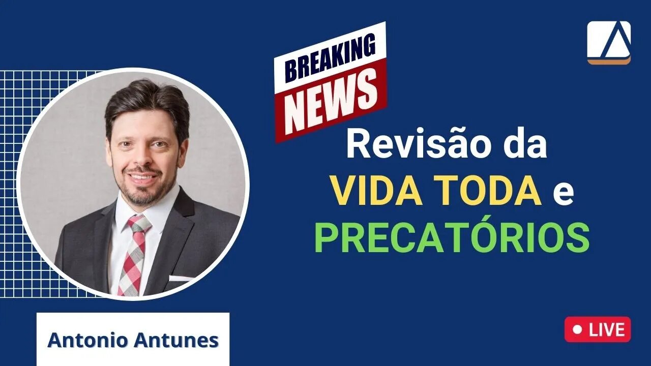 Novidades sobre a Revisão da Vida Toda e Precatórios