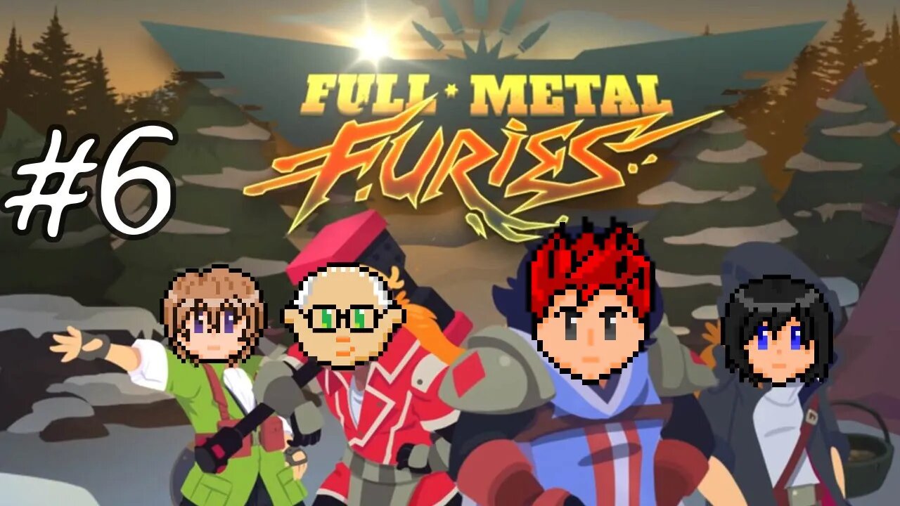 Full Metal Furies #6: Critical Proud Mode