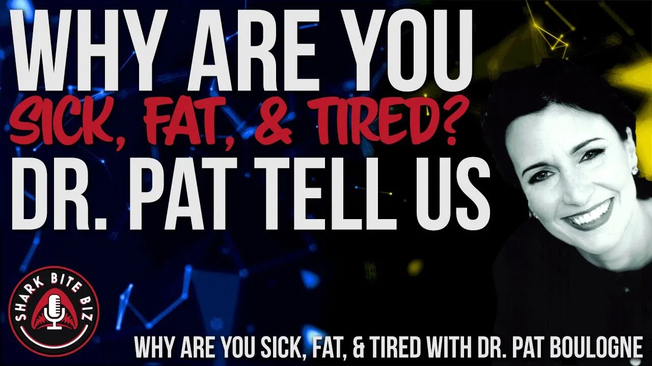 #155 Why Are You Sick, Fat, & Tired? with Dr. Patricia Boulogne