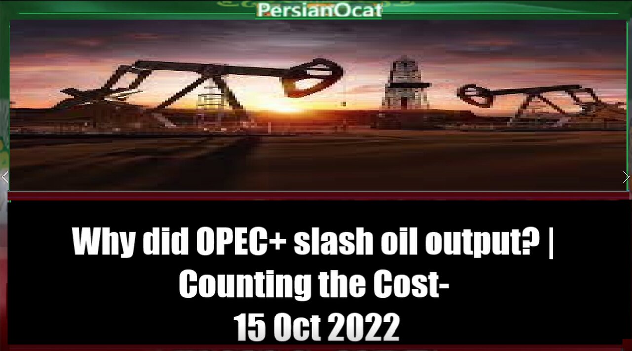 Why did OPEC+ slash oil output Counting the Cost