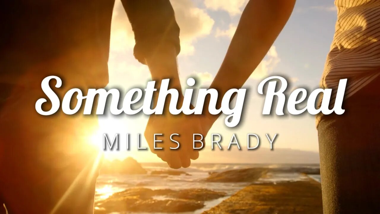 Something Real | Miles Brady | 432Hz