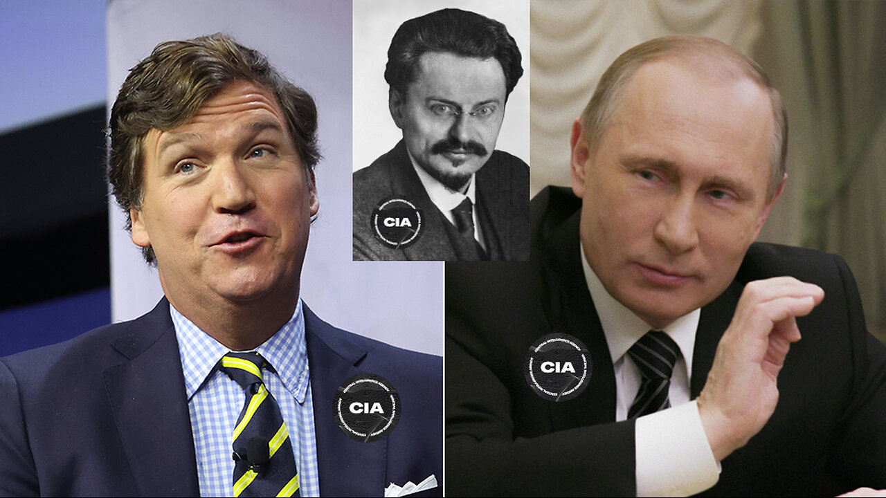 TUCKER CARLSON AND PUTIN ARE BOTH DEEP STATE ACTORS