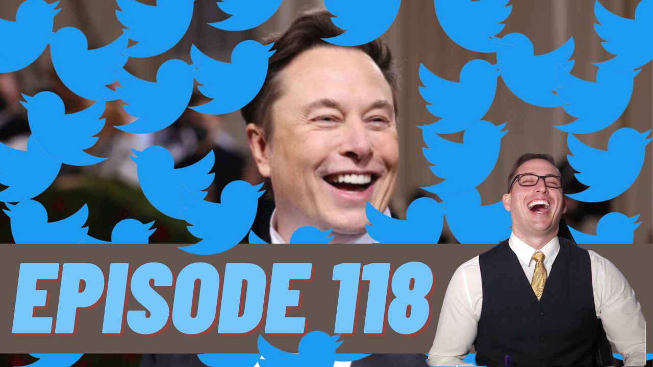 (Ep. 118) - MUSK FREE'S TWEETY BIRD | TRIBEL v. TWITTER | Halloween Memes | Elon Musk