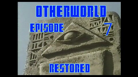 Otherworld - Restored - Episode 7