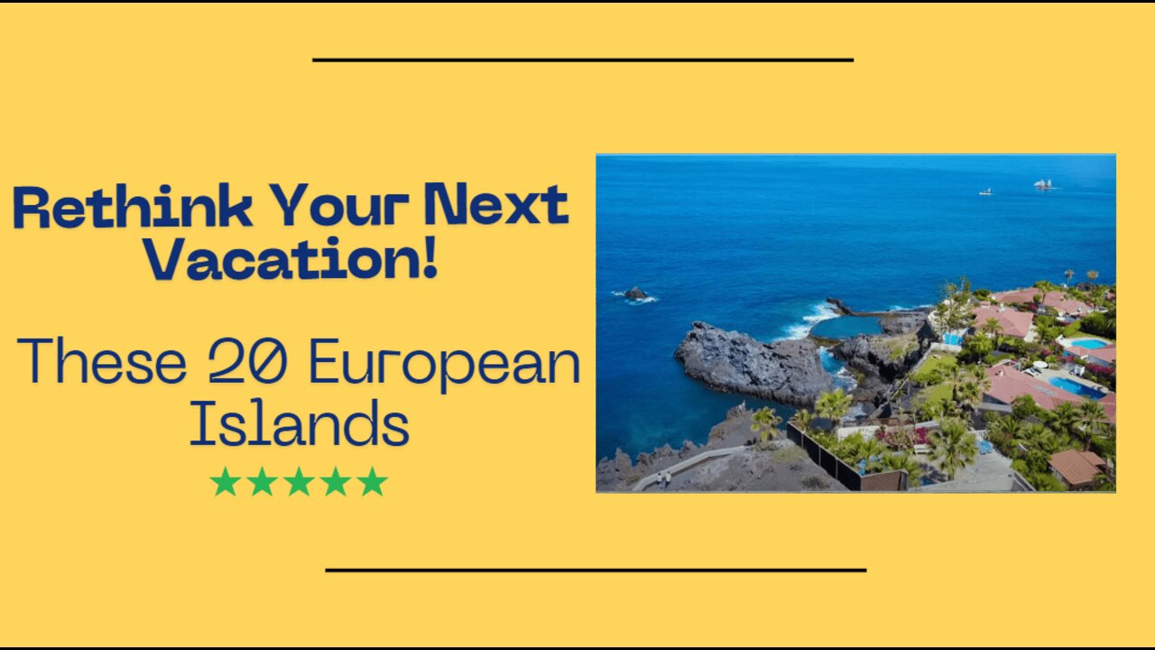 These 20 European Islands Will Make You Rethink Your Next Vacation!