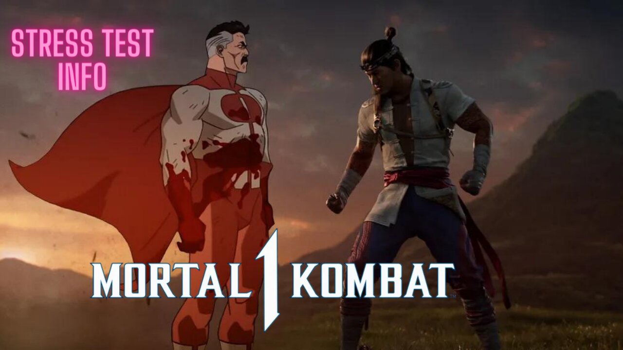 Mortal Kombat ! Stress Test Info