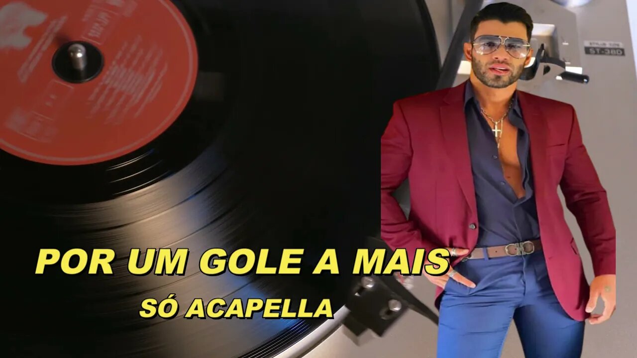 Por Um Gole a Mais - Gusttavo Lima ACapella