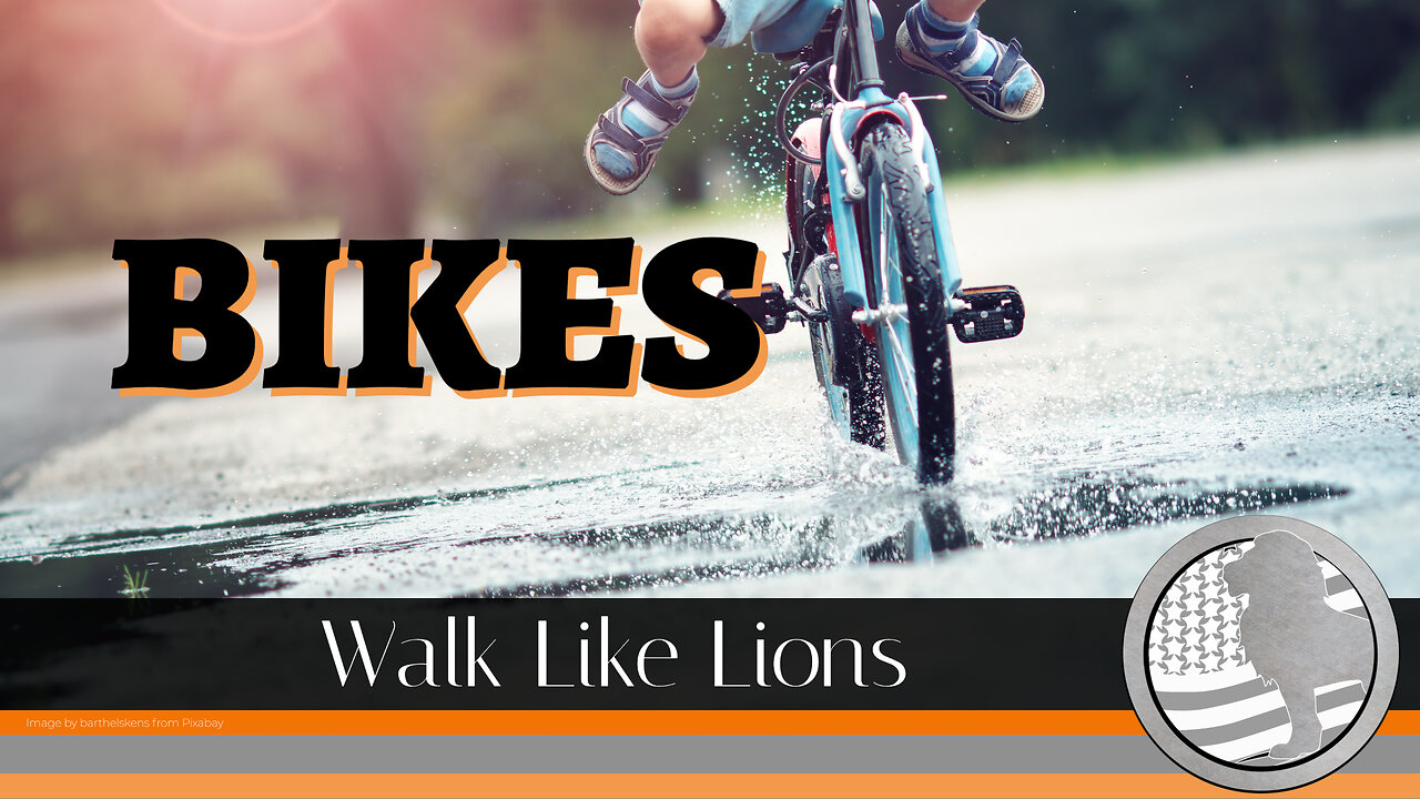 "Bikes" Walk Like Lions Christian Daily Devotion with Chappy Jun 27, 2023