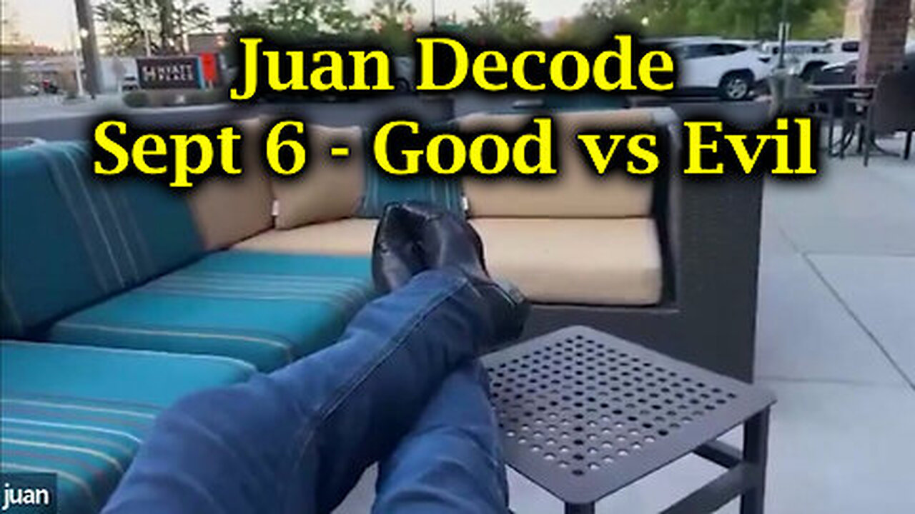 Juan O Savin Decode Sept 6 - Good vs Evil