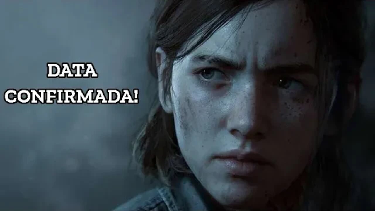 DATA DE LANÇAMENTO de THE LAST OF US PARTE 2 CONFIRMADA!