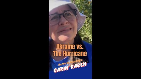 Carin' Karen on "Ukraine vs. The Hurricane"