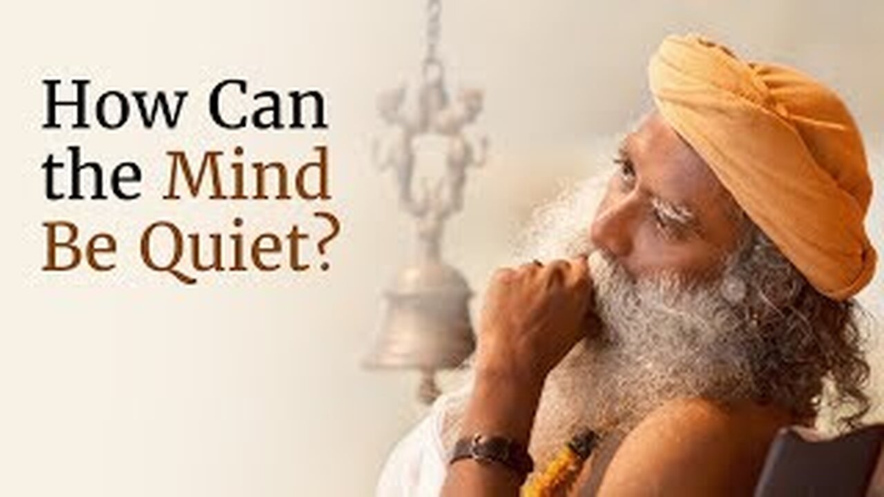 👳♂️ How Can the Mind Be Quiet? - Sadhguru 👳♂️
