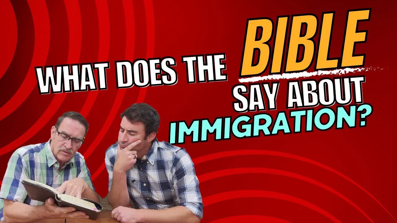 What Does The BIBLE Say About Immigration?