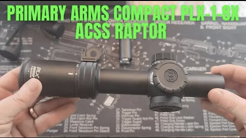 Primary Arms Compact PLx-1-8x24mm | The Almost Perfect LPVO!