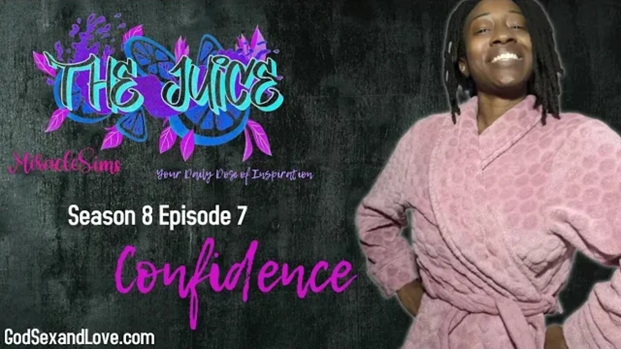 The Juice: Season 8 Episode 7: Confidence