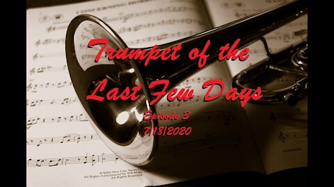 Trumpet of the Last Few Days Episode 3