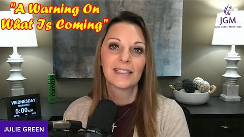 Julie Green HUGE Intel 4/20/23: "A Warning On What Is Coming"