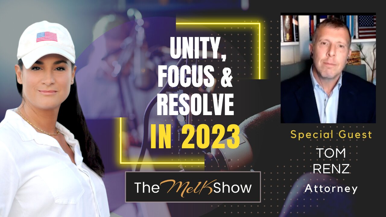 Mel K & Attorney Tom Renz | Unity, Focus and Resolve in 2023 - 12-19-22