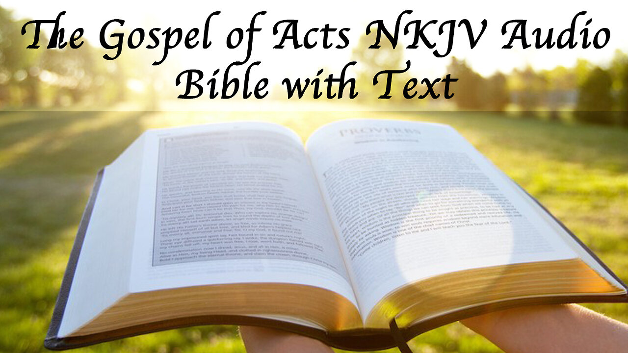 The Gospel of Acts - NKJV Audio Bible with Text