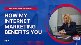 Suzanne Keen - How my internet marketing benefits you.