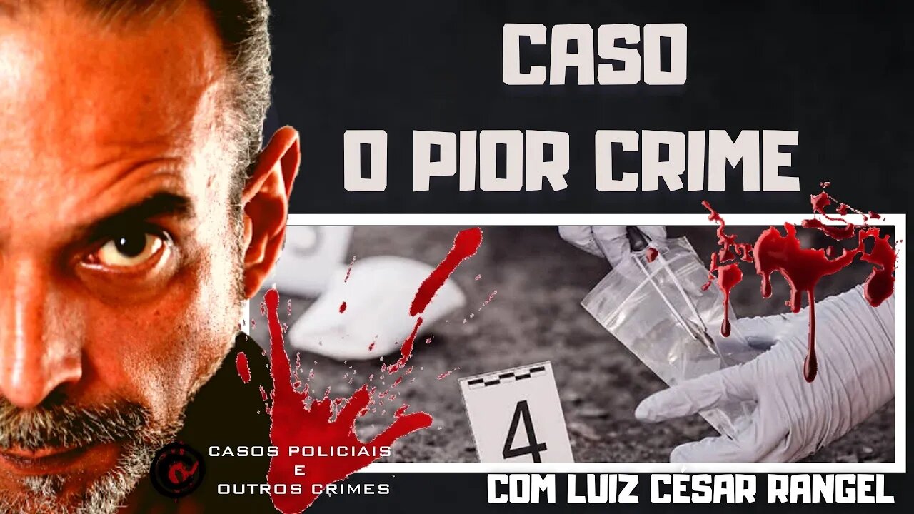 O PIOR CRIME DE TODOS, ASSISTA ATÉ O FINAL!