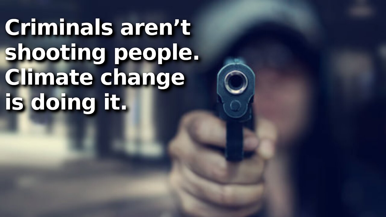 Gun Grabbers Now Claim Climate Change is Making Criminals Shoot People in New Ploy to Take Them