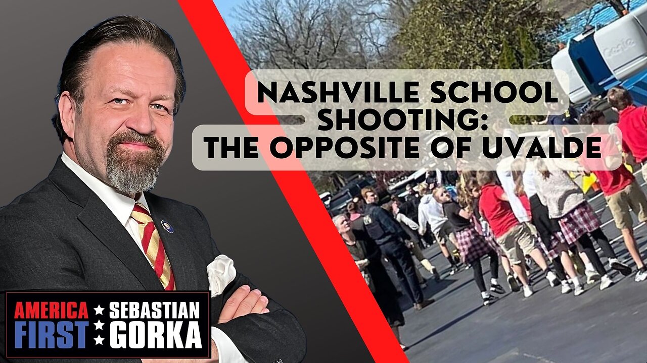 Nashville school shooting: The opposite of Uvalde. Sebastian Gorka on AMERICA First