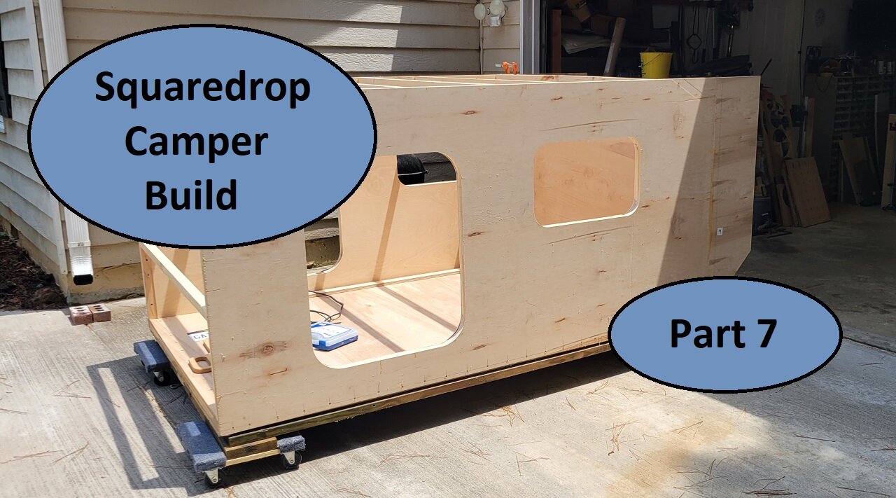 Squaredrop Camper Build Part 7