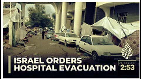 Israel orders hospital evacuation: Al Shifa patients and medical staff forced to leave