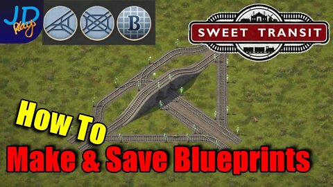 Making and Saving Blueprints🚂 Sweet Transit 🚃 Tutorial, Walkthrough