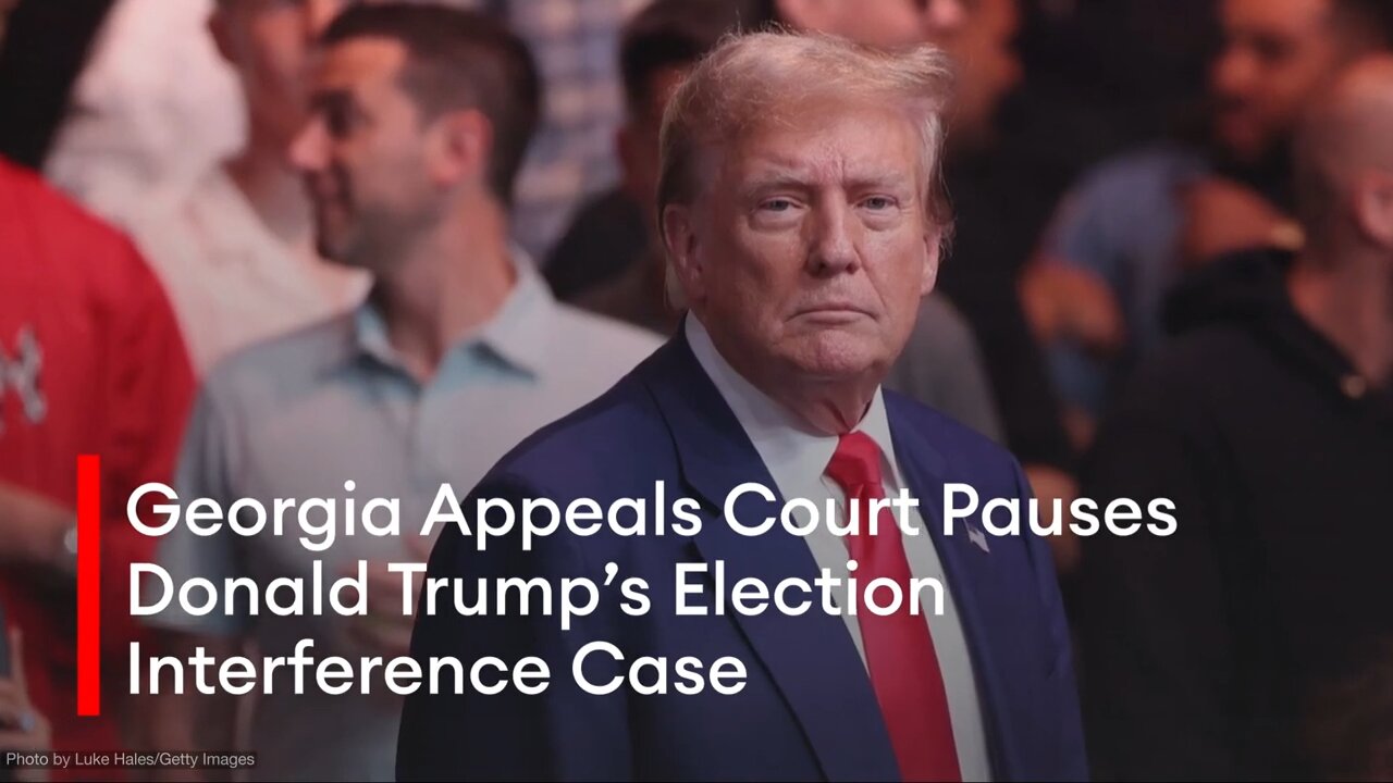 Good News For Trump—Georgia Appeals Court Pauses Election Interference Case