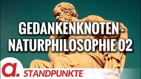 Gedankenknoten - Naturphilosophie 02 | Von Bernd Lukoschik