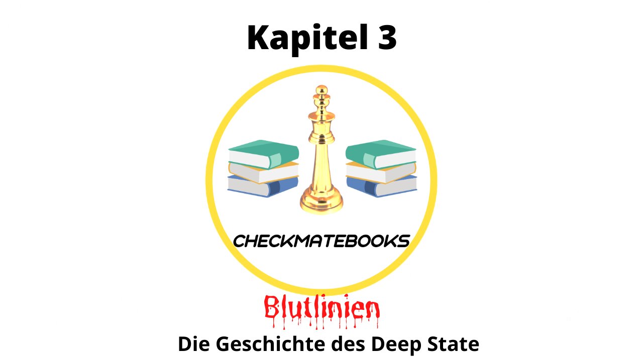 📚CheckMateBooks - Blutlinien - Die Geschichte des Deep State - Kapitel 3📚