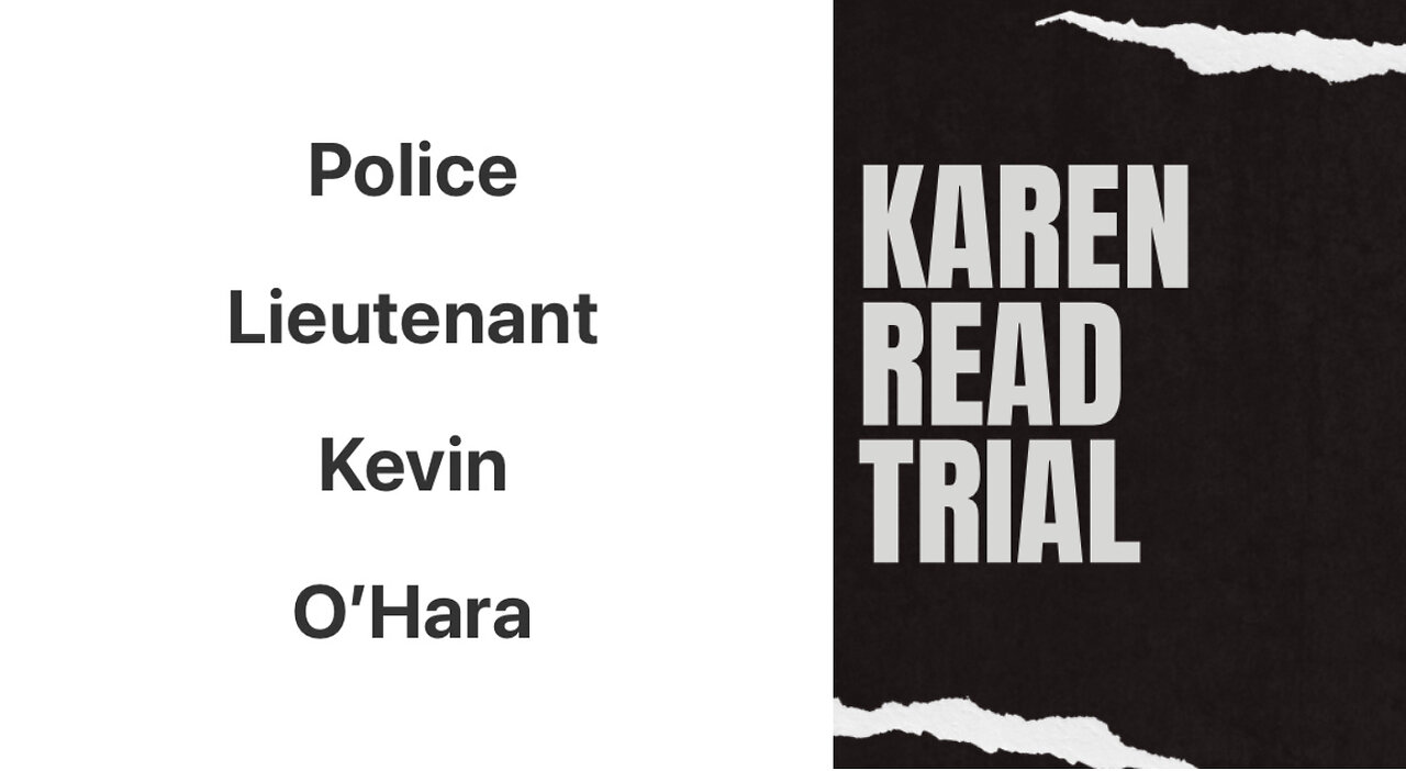 Killer Karen Read: Police Lt Kevin O’Hara On His 12:30am Estimated Time Of Hit & Run