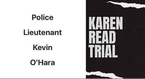 Killer Karen Read: Police Lt Kevin O’Hara On His 12:30am Estimated Time Of Hit & Run