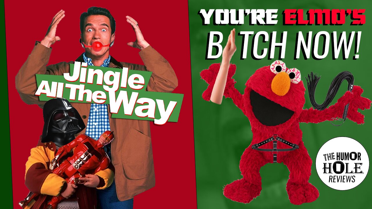 Jingle All The Way You are Elmo's Beyotch Now