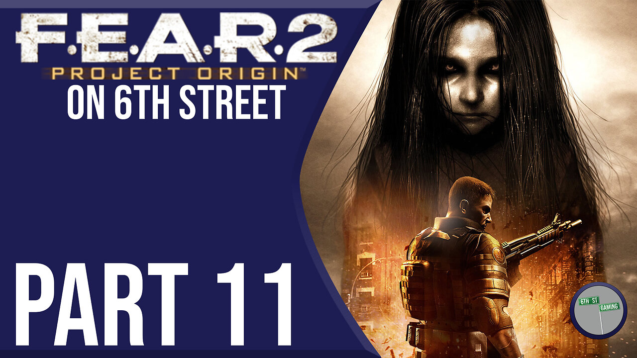 F.E.A.R. 2: Project Origin on 6th Street Part 11