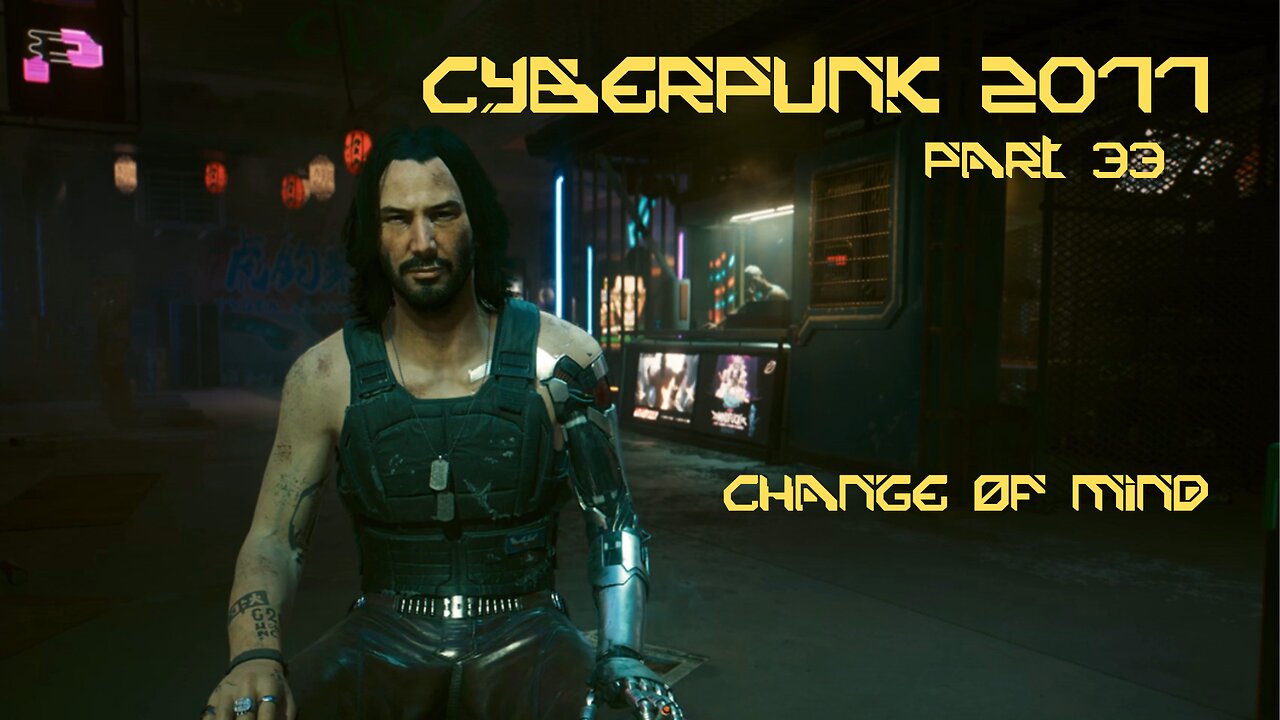 Cyberpunk 2077 Part 33 - Change of Mind