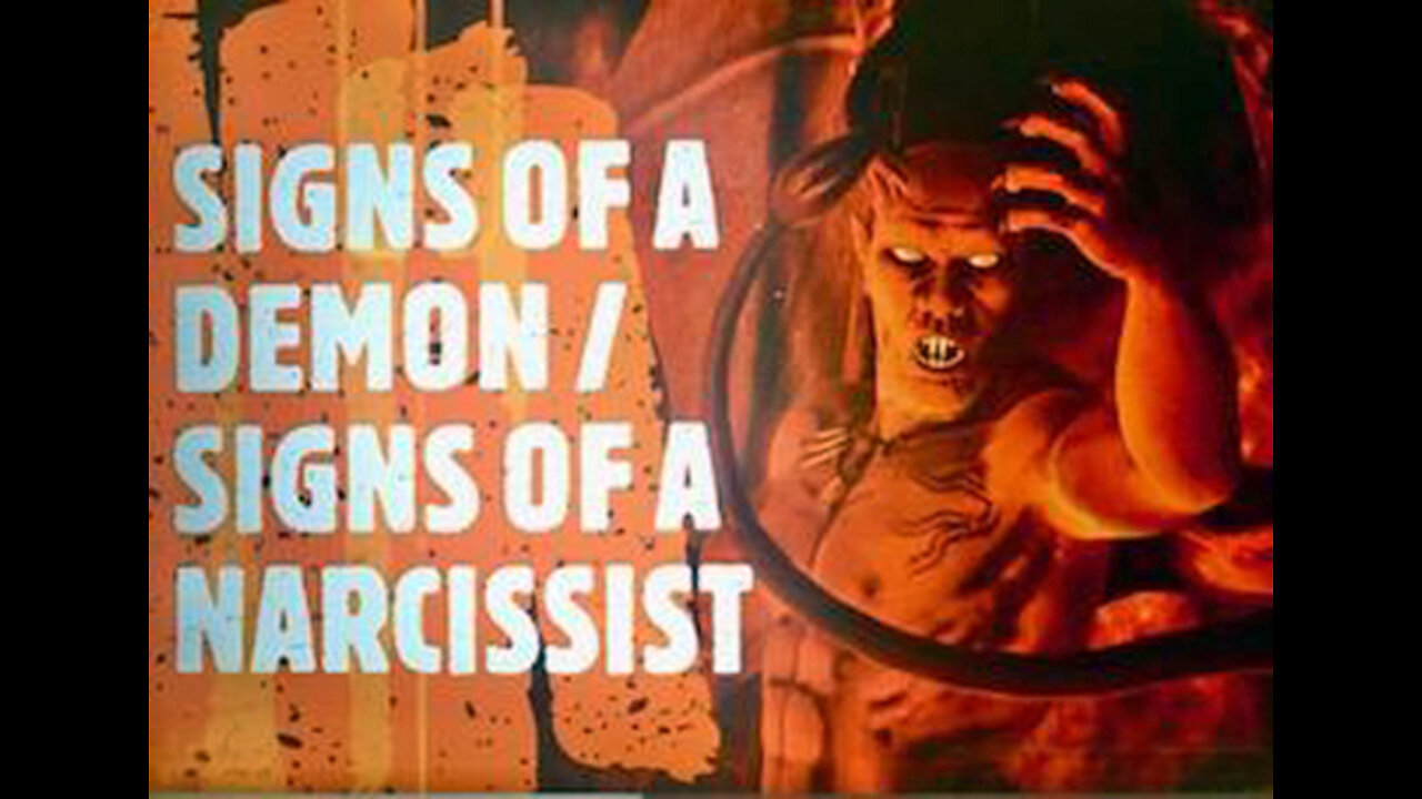 SIGNS OF A DEMON / SIGNS OF A NARCISSIST