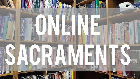 Online Sacraments