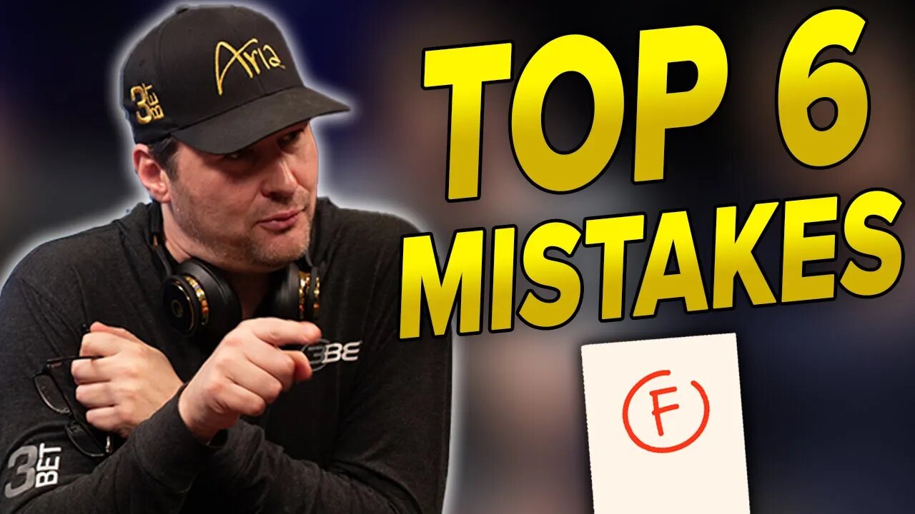 TOP 6 Poker MISTAKES to Avoid at All Costs