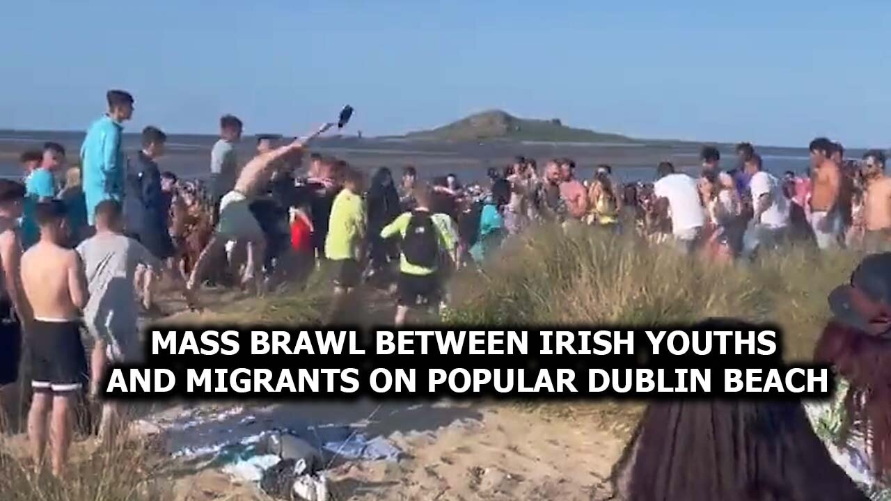 Mass brawl between Irish youths and migrants on popular Dublin beach
