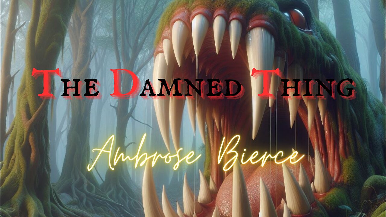 FOREST HORROR: The Damned Thing by Ambrose Bierce