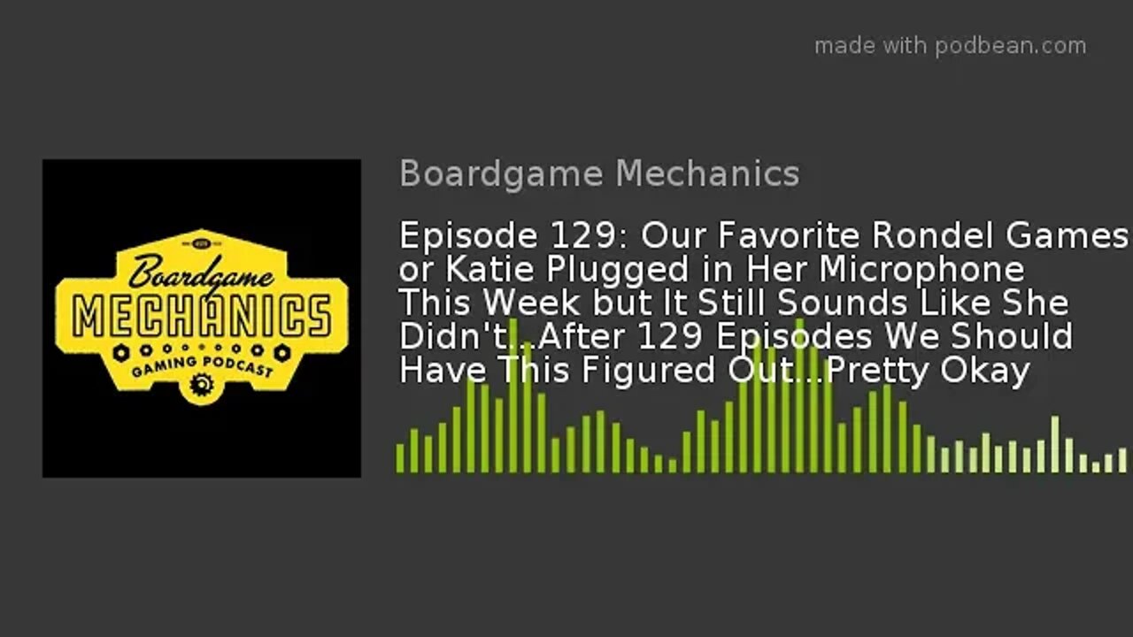 Episode 129: Our Favorite Rondel Games or Even After the Mic Fiasco Last Week We Struggled Yet Again