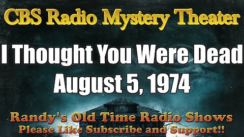 CBS Radio Mystery Theater I Thought You Were Dead August 5, 1974