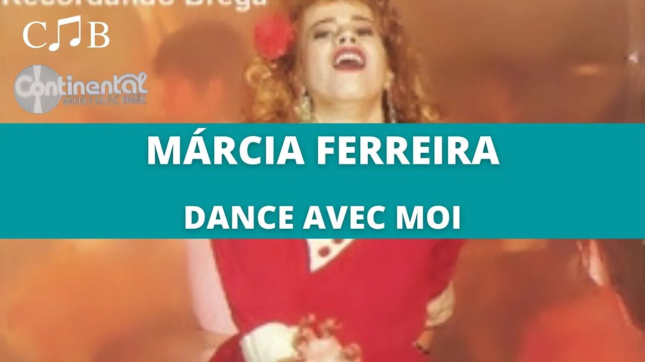 Márcia Ferreira - Dance Avec Moi