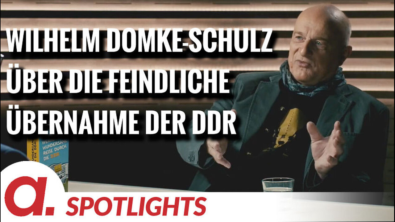 Spotlight: Wilhelm Domke-Schulz über die feindliche Übernahme der DDR durch die BRD