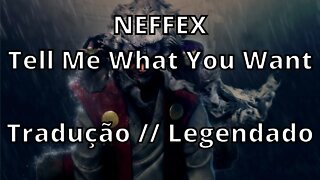 NEFFEX - Tell Me What You Want ( Tradução // Legendado )